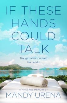 If These Hands Could Talk : The Girl Who Touched the World