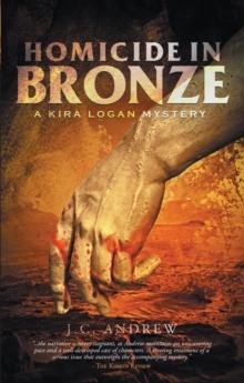 Homicide in Bronze : A Kira Logan Mystery