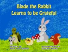 Blade the Rabbit Learns to be Grateful