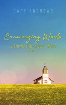 Encouraging Words : Spending Time in God's Word Volume 2