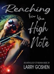 Reaching for the High Note : An Anthology of Indiana Music