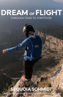 Dream of Flight : From Fear to Fortitude