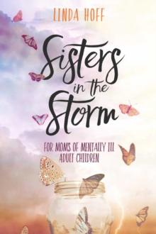 Sisters in the Storm : For Moms of Mentally Ill Adult Children