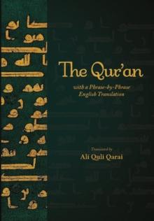 The Qur'an with a Phrase-by-Phrase English Translation