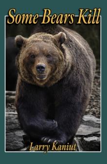 Some Bears Kill : True Life Tales of Terror