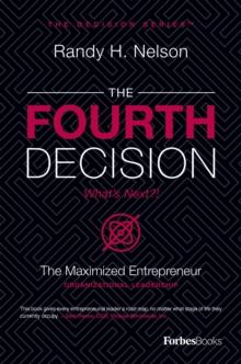 The Fourth Decision : The Maximized Entrepreneur