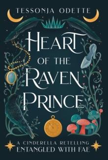 Heart of the Raven Prince : A Cinderella Retelling