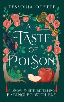 A Taste Of Poison : A Snow White Retelling