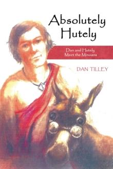 Absolutely Hutely : Dan and Hutely Meet the Minoans