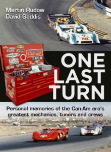 One Last Turn : Personal memories of the Can-Am eras greatest mechanics, tuners and crews