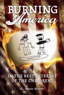 Burning America : In The Best Interest Of The Children?