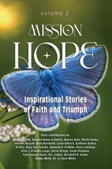 Mission Hope : Inspirational Stories of Faith and Triumph