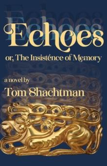 Echoes : or, The Insistence of Memory