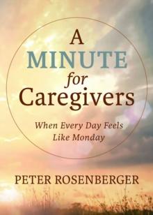 A Minute for Caregivers : When Everyday Feels Like Monday