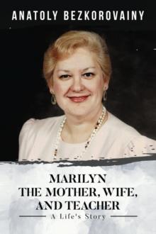 MARILYN : The Mother, Wife, and Teacher