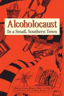 Alcoholocaust : In a Small, Southern Town