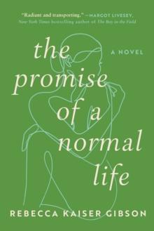 The Promise of a Normal Life : A Novel