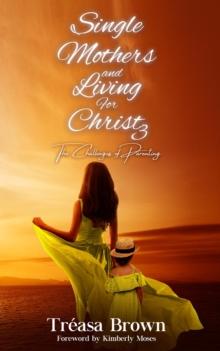 Single Mothers and Living for Christ 3 : The Challenges of Parenting