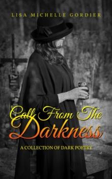 Call From the Darkness : A Collection of Dark Poetry