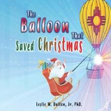 The Balloon That Saved Christmas