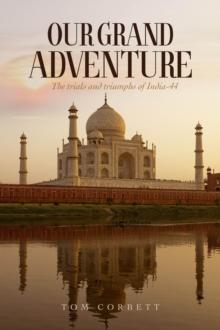 OUR GRAND  ADVENTURE The trials and triumphs of India-44