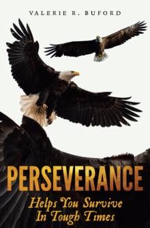 Perseverance : Helps You Survive In Tough Times