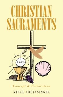 Christian Sacraments : Concept and Celebration