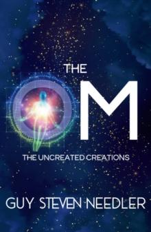 The Om : The Uncreated Creations