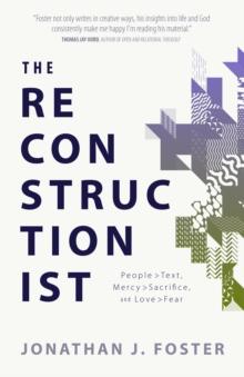 The Reconstructionist : People > Text, Mercy > Sacrifice, and Love > Fear