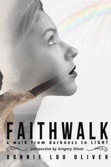 FAITHWALK, , A Walk from Darkness to the LIGHT