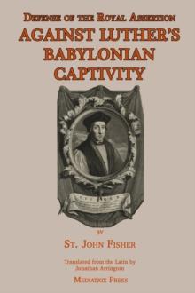 Defense of the Royal Assertion : Against Luther's Babylonian Captivity