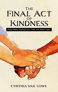 The Final Act of Kindness : Preparing Financially for the Inevitable