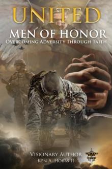 United Men of Honor : Overcoming Adversity Through Faith