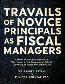 TRAVAILS OF NOVICE PRINCIPALS AS FISCAL MANAGERS