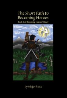 The Short Path to Becoming Heroes