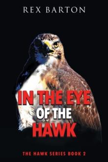 In The Eye Of The Hawk : The Hawk Series Book 2