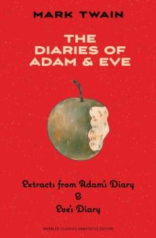 The Diaries of Adam & Eve (Warbler Classics Annotated Edition)