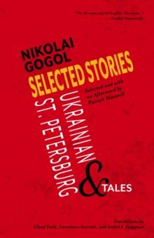 Selected Stories of Nikolai Gogol : Ukrainian and St. Petersburg Tales