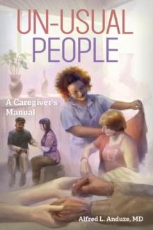 Unusual People: A Caregiver's Manual