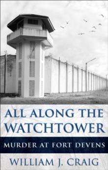 All Along the Watchtower : Murder at Fort Devens