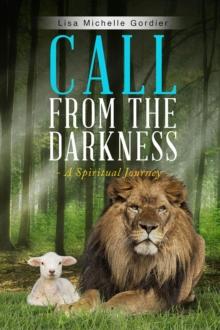 Call From the Darkness : A Spiritual Journey