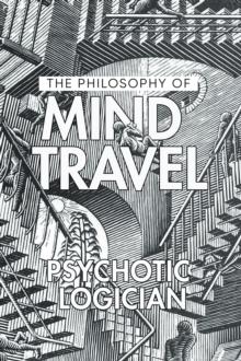 The Philosophy of Mind Travel