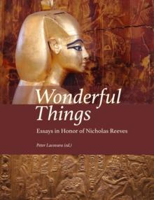 Wonderful Things : Essays in Honor of Nicholas Reeves