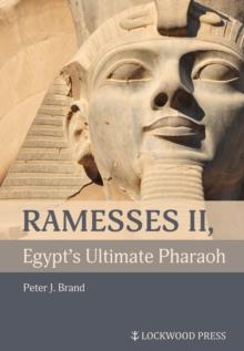 Ramesses II, Egypt's Ultimate Pharaoh