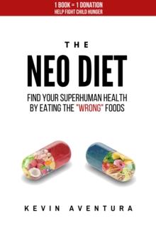 The Neo Diet : Invenire Tuum Super Salutem Humanam Comedendo "Nefas" Victus