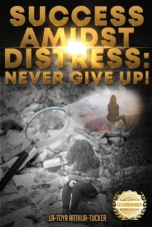 Success Amidst Distress : Never Give Up!