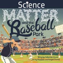 Science, Matter and the Baseball Park