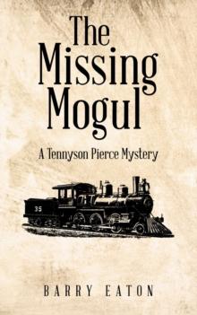 The Missing Mogul : A Tennyson Pierce Mystery