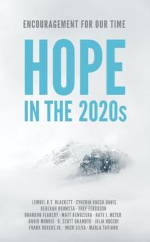 Hope in the 2020s : Encouragement for Our Time