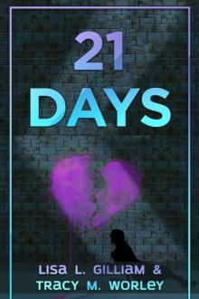 21 Days : Overcoming Heartache and Pain; Finding Strength and Healing